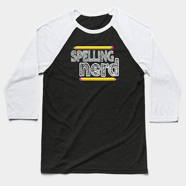 Spelling Nerd. Fun design made for people who love proper English spelling and proudly identify as nerds or members of the spelling police.  Black and white letters and yellow pencils. (Black Background) Baseball T-Shirt by Art By LM Designs 